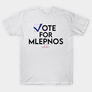 Vote for Mlepnos (clay) T-Shirt